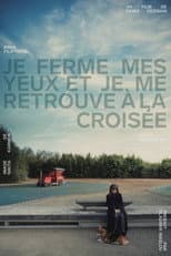 Poster for I Close My Eyes and Find Myself at the Crossroads