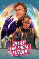 Poster for Relax, I'm from the Future