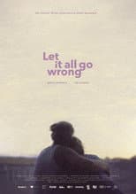 Poster for Let It All Go Wrong