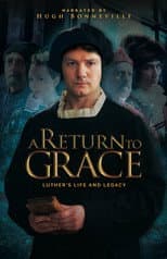 Poster for A Return to Grace: Luther's Life and Legacy