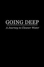 Poster for Going Deep: A Journey to Cleaner Water