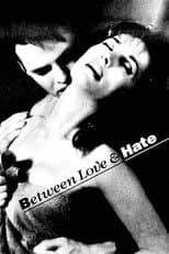 Poster for Between Love and Hate