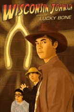 Poster for Wisconsin Johnson and the Lucky Bone