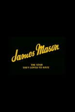 Poster for James Mason: The Star They Loved to Hate