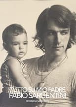 Poster for Tutto su mio padre Fabio Sargentini