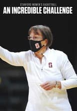 Poster for Stanford Women's Basketball: An Incredible Challenge