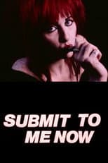 Poster for Submit to Me Now