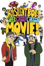 Poster for Jay and Silent Bob's Super Groovy Cartoon Movie