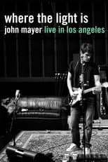 Poster for Where the Light Is: John Mayer Live in Los Angeles