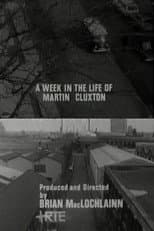 Poster for A Week in the Life of Martin Cluxton