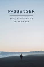 Poster for Passenger: Young as the Morning, Old as the Sea