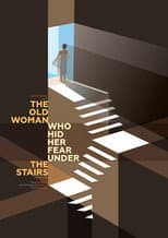 Poster for The Old Woman Who Hid Her Fear Under the Stairs