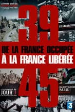 Poster for 39-45, de la France occupée à la France libérée