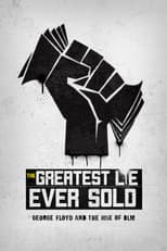 Poster for The Greatest Lie Ever Sold: George Floyd and the Rise of BLM