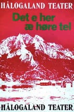 Poster for Det e her æ høre tel
