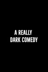 Poster for A Really Dark Comedy