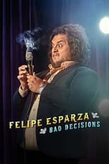 Poster for Felipe Esparza: Bad Decisions