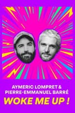 Poster for Aymeric Lompret & Pierre-Emmanuel Barré : Woke me up !