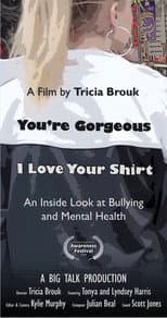 Poster for You're Gorgeous I Love Your Shirt