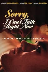 Poster for Sorry, I Can't Talk Right Now