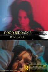 Poster for Good Riddance, We Got It