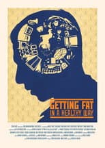 Poster for Getting Fat in a Healthy Way