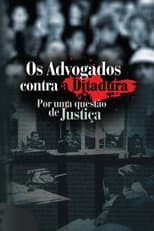 Poster for Os Advogados contra a Ditadura: Por uma questão de Justiça
