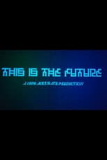 Poster for This Is The Future