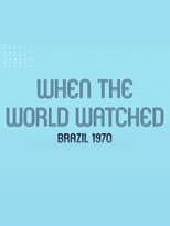 Poster for When the World Watched: Brazil 1970