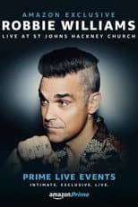 Poster for Prime Live Events: Robbie Williams Live at St. John's Hackney