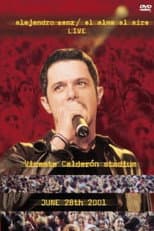 Poster for Alejandro Sanz: El Alma Al Aire - Live - Vicente Calderón Stadium - June 28th 2001