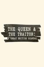 Poster for The Queen and the Traitor: A Great British Scandal