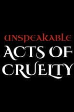 Poster for Unspeakable Acts of Cruelty