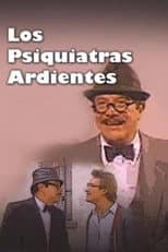 Poster for Los psiquiatras ardientes