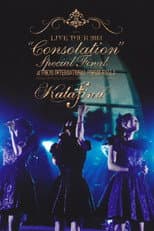 Poster for Kalafina LIVE TOUR 2013 “Consolation” Special Final