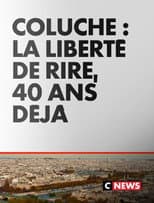 Poster for Coluche : La liberté de rire, 40 ans déjà