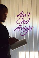 Poster for Ain't God Alright