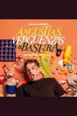 Poster for Angustias, Vergüenzas y Basura- Lucas Lauriente