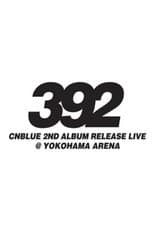 Poster for CNBLUE 2nd Album Release Live ～392～