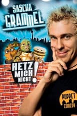 Poster for Sascha Grammel - Hetz mich nicht!