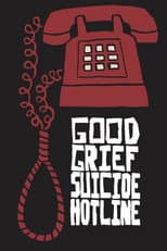 Poster for Good Grief Suicide Hotline