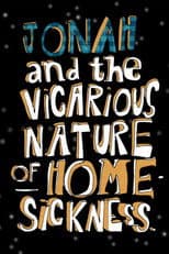 Poster for Jonah and the Vicarious Nature of Homesickness