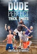 Poster for Dude Perfect Trick Shots: Untold Stories