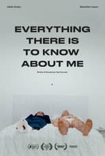 Poster for Everything There Is To Know About Me