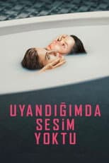 Poster for Uyandığımda Sesim Yoktu