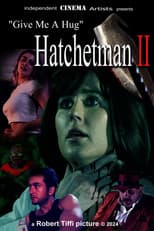 Poster for Give Me A Hug - Hatchetman 2