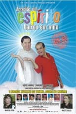 Poster for Acredite, um Espírito Baixou em Mim