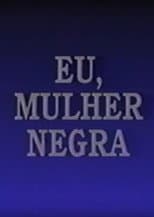Poster for Eu, Mulher Negra