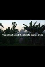 Poster for The crime behind the Amazon climate change crisis