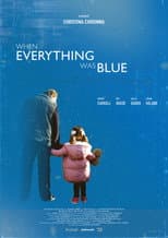 Poster for When Everything Was Blue